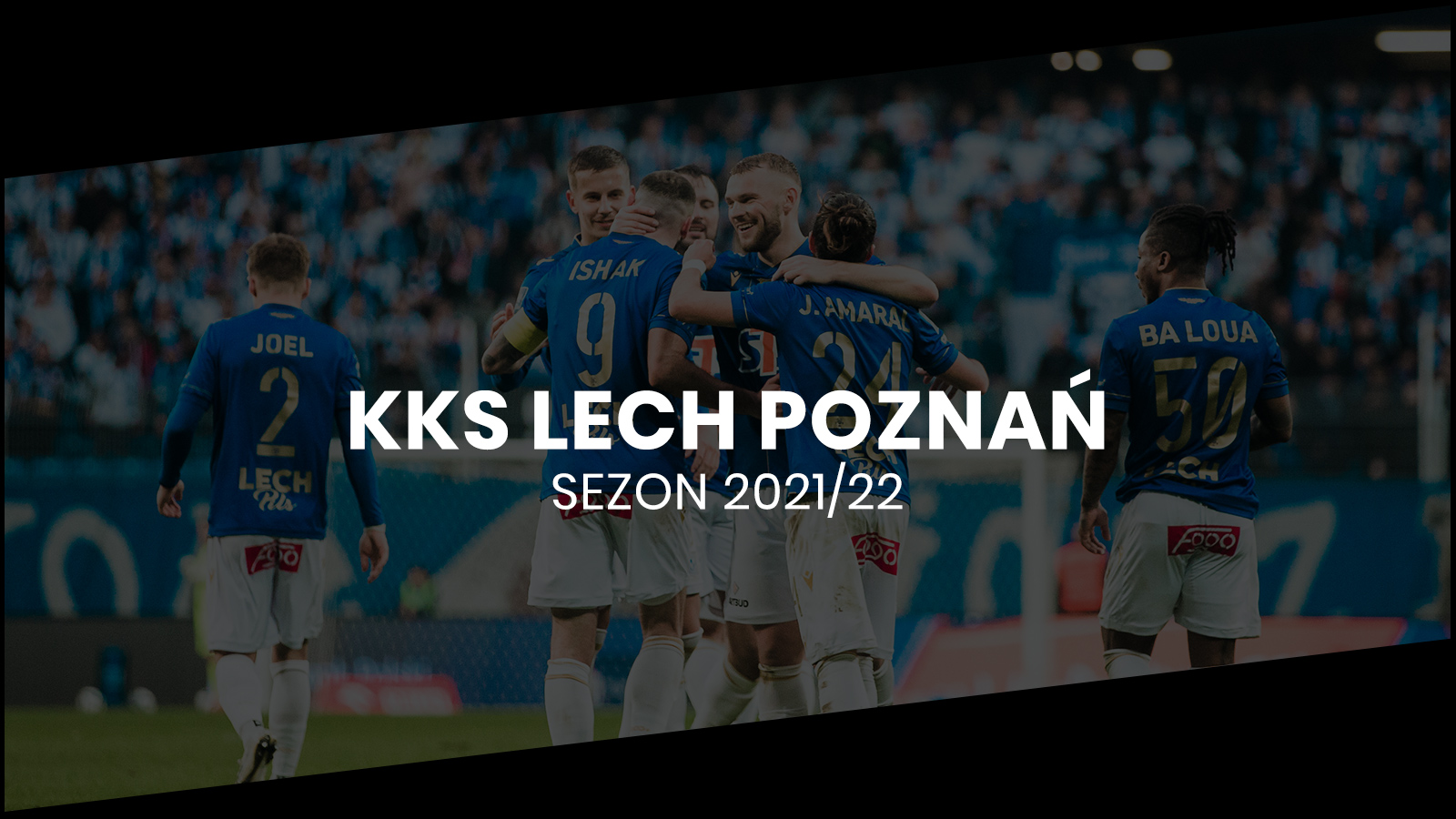 Lech Poznań 2021-22 foto Kuba Malicki